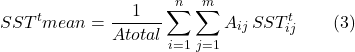 \[   SST^{t}{mean} = \frac{1}{A{total}} \sum_{i=1}^{n} \sum_{j=1}^{m} A_{ij} \, SST^{t}_{ij} \qquad (3)\]