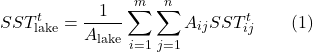 \[   SST_{\text{lake}}^t = \frac{1}{A_{\text{lake}}} \sum_{i=1}^{m} \sum_{j=1}^{n} A_{ij} SST_{ij}^t \qquad (1)\]