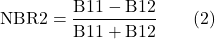 \[ \text{NBR2} = \frac{\text{B11} - \text{B12}}{\text{B11} + \text{B12}} \qquad (2) \]